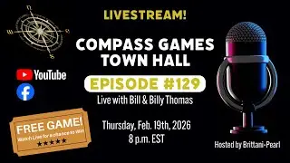 Compass Games Town Hall, Episode 129