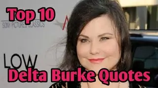 Top 10 Delta Burke Quotes