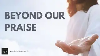Think God needs your praise? Discover why He's worthy even when you stay silent