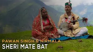 SHERI MATE BAT - Pawan Kumar and Nirmala║ BackPack Studio&trade; (Season 3) ║ Indian Folk Music - Himachal