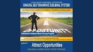 Attract Opportunities - Subliminal & Ambient Music Therapy 7