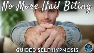 Self-Hypnosis for Nail Biting | Break the Habit & Grow Your Nails with Confidence