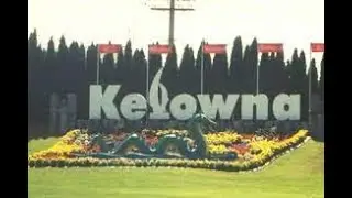 History of Kelowna British Columbia, Canada!
