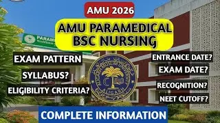 All About AMU Nursing & Paramedical 2026 |  Eligibility | Syllabus | Exam pattern | Recognition#amu