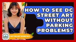 How To See DC Street Art Without Parking Problems? - Everything About Washington DC