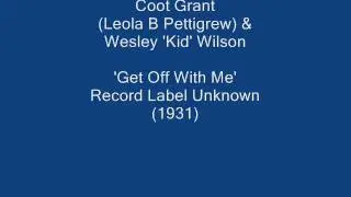 Coot Grant & Kid Wilson - Get Off With Me