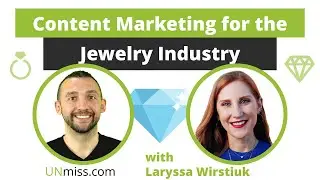 Content Marketing for the Jewelry Industry with Laryssa Wirstiuk