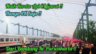 PALING MURAH !! HANYA 8K SAJA !! NAIK KERETA API CL GARUT !! DARI BANDUNG KE PURWAKARTA !!