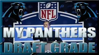 MY GRADE FOR THE CAROLINA PANTHERS NFL DRAFT 2018 | @Shellitronnn