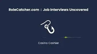 Casino Cashier : Job Interviews Uncovered