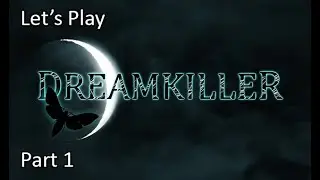 Let's Play Dreamkiller - Part 1