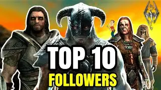 TOP 10 SKYRIM FOLLOWERS - My Favourite Followers in Skyrim (2025)