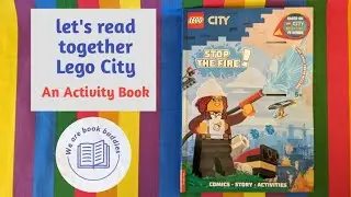 Let's read together LEGO City: Stop the Fire! Activity Book. Read, create, activity fun.