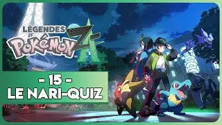 L&Eacute;GENDES POK&Eacute;MON : Z-A #15 - LE NARI-QUIZ