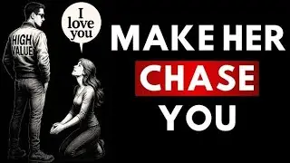 10 Stoic Secrets to Make Any Woman Chase You Relentlessly