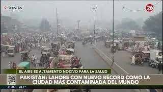 La ciudad paquistan&iacute; de Lahore marca r&eacute;cord como la ciudad m&aacute;s contaminada del mundo | #26Planeta