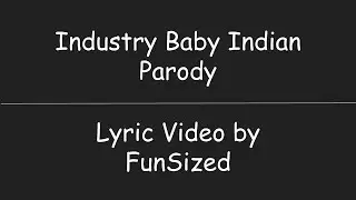 Industry Baby Indian Parody by FunSized (Original by Lil Nas X)