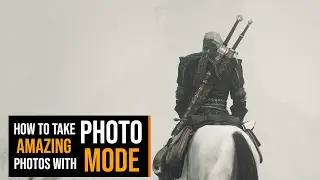 THE WITCHER 3 WILD HUNT How to take amazing photos with Photo Mode