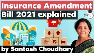 Insurance Amendment Bill 2021 and its impact on Insurance Sector - UPSC GS Paper 2 and 3