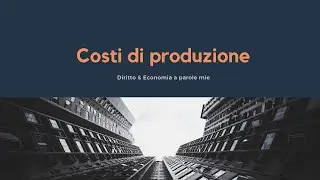 I Costi di Produzione