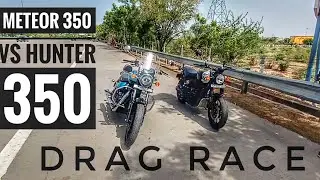 Royal Enfield Meteor 350 Vs Hunter 350 || Drag Race || Top End || ZIDDI RIDER ||