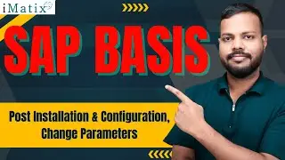 Post Installation & Configuration, Change Parameters in SAP Basis | SAP Basis  Training | iMatix