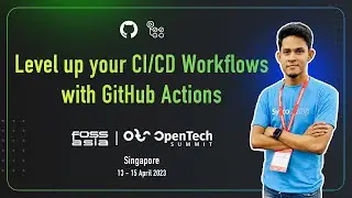 CI/CD with GitHub Actions | FOSSASIA Summit 2023 | Ahamed Safnaj