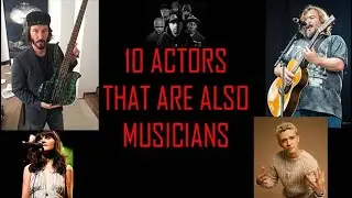10 Actors That Are Also Musicians