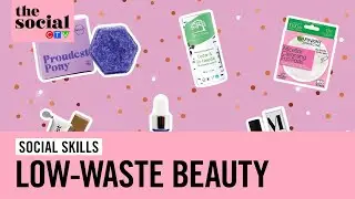 Low-waste beauty products for body, hair and skin | The Social