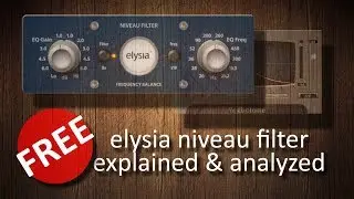 FREE elysia niveau filter explained & analyzed