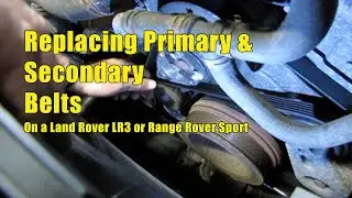 Замена ремней на Land Rover LR3 или Range Rover Sport, 2005-2009