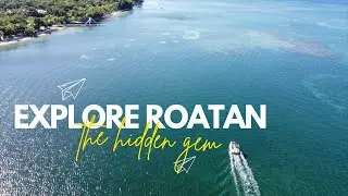Explore Roatan - Roatan Honduras Travel Video
