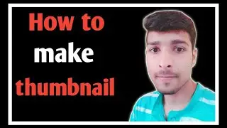 How to make youtube thumbnail |thumbnail kaise banaye| |by Deepak Tigor|