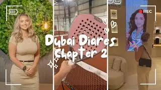 Dubai Diares |  Chapter 2 | Apartment viewings | New job | Padel