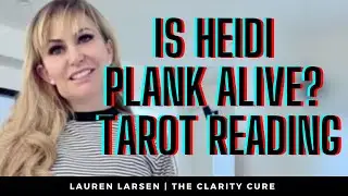 IS HEIDI PLANCK STILL ALIVE TAROT READING WHAT HAPPENED  | LAUREN LARSEN