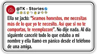 Ella se jactó: “Seamos honestos, me necesitas más de lo que yo te necesito. Así que si no te...