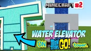 I MADE A WATER LIFT ON TEENS TITANS TOWER! | MINECRAFT #2