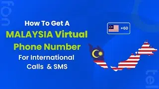 How to Get a Malaysia Virtual Phone Number | International calls to Malaysia