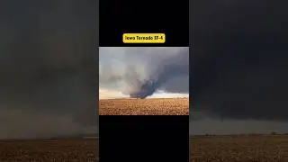 lowa  Torando EF4 #NatureFury#StormChasing#TwisterPower#IowaDisaster#SevereWeather#TornadoRelief
