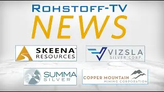 Bergbau-Nachrichten mit Viszla Silver, Skeena Resources, Summa Silver und Copper Mountain