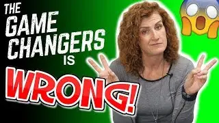 The Game Changers is WRONG 😱 The TRUTH About This 'Documentary'