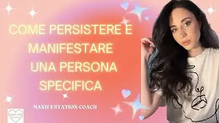 Fede e Persistenza: Manifestare una Persona Specifica con la Legge degli Assunti 🔮❤️