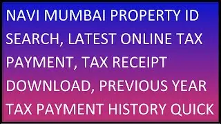 Navi Mumbai Property Tax Payment Online 2022, Search And Pay Without Property ID,  Tax Paid History.