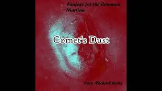 Comet's Dust  by Cary Michael Ayers