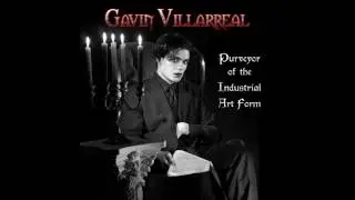 Gavin Villarreal - Purveyor Of The Industrial Art Form (Album Artwork Video)