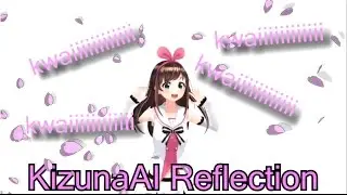【音MAD】KizunaAI reflection