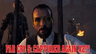 Far Cry 5: Captured Again X2!!
