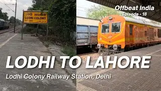 Trains went to Lahore from here | Lodhi Colony Railway Station | India Pakistan Partition