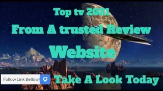 Top tv 2021 from a Trusted Reviews Website look Today