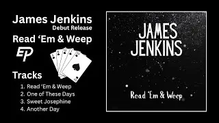 Read &rsquo;Em & Weep - Songs of Hope | James Jenkins (Official Debut EP)